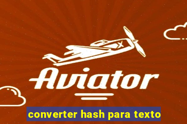 converter hash para texto